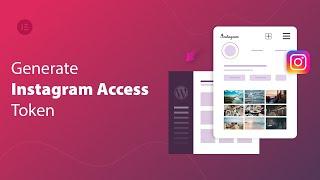 How To Generate Instagram Access Token To Show Posts On WordPress?