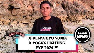 DJ VESPA OPO SONIA X YOGXX LIGHTING FYP 2024 !!! ( EL FUNKY KUPANG )