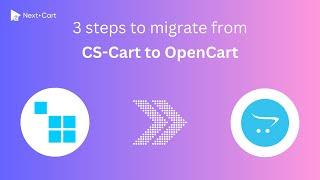 Migrate CS-Cart to OpenCart in 3 simple steps