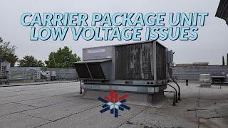 CARRIER PACKAGE UNIT LOW VOLTAGE ISSUES