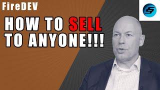 FireDEV - Timothy Hughes: How To Sell To Anyone!!! - Tips From A Salesmen Wtih 40 Years Experience