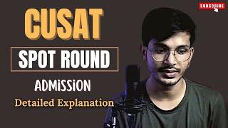 CUSAT 2022 Spot Round Registration Started | How to do? | What next ?| Detailed Explanation