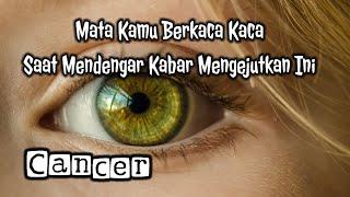 CancerMata Kamu Berkaca Kaca Saat Mendengar Kabar Mengejutkan Ini