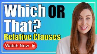 Which or That? Relative Clauses in English