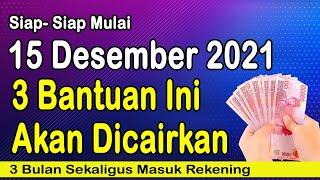 MULAI 15 DESEMBER 2021 3 BANTUAN PEMERINTAH INI AKAN DICAIRKAN