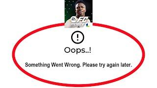 Fix EA SPORTS FC MOBILE Oops Something Went Wrong Error in Android & Ios - Please Try Again Later