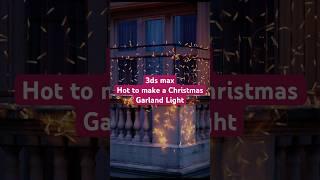 3ds max tutorial making of Christmas garland light. #3d #archviz #render #3dsmax #cg #tutorial