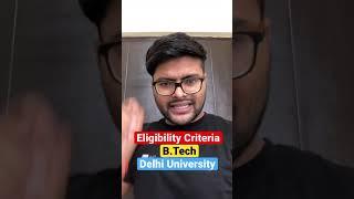 Eligibility Criteria For B.Tech in Delhi University (CIC) | Eligibility Criteria | #Shorts