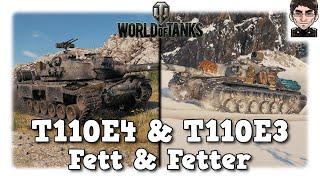 World of Tanks - T110E4 & T110E3 - Fett & Fetter [WoT]