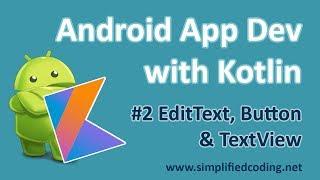 #2 Android Application Development with Kotlin - EditText, Button and TextView