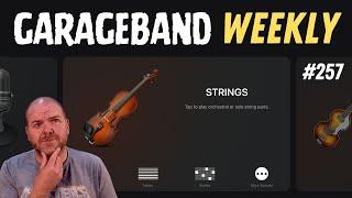 STRINGS (& Things) | GarageBand Weekly #257