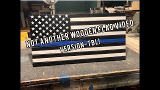 Not Another Wooden Flag Video | Thin Blue Line Wooden Flag | DIY Scrap Wood Project