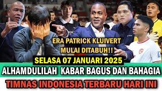 BIKIN MERINDING! ERA PATRICK KLUIVERT SEGERA DITABUH!! BERITA TIMNAS HARI INI - SELASA 07/01/2025