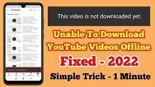 This Video is Not Downloaded Yet Problem in YouTube/Unable to Download YouTube Videos Offline - 2022