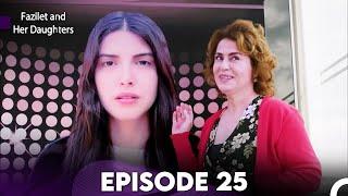 Fazilet and Her Daughters Episode 25 (English Subtitles)