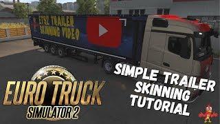 Euro Truck Simulator Trailer Skinning Tutorial - A Simple Guide - ETS2