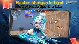 MASTER SHOTGUN NEW WOW MODE IN BGMI BGMI TIPS & TRICKS |