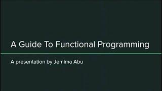 A Guide To Functional Programming - Jemima Abu - NDC Oslo 2021