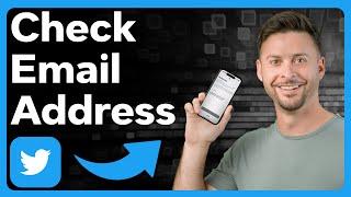 How To Check Twitter Email Address