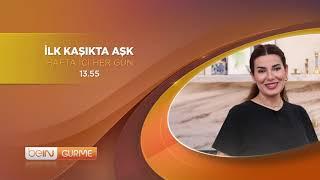 "İlk Kaşıkta Aşk" Hafta İçi Her Gün beIN GURME'de! 