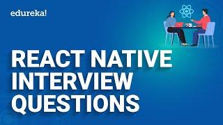 React Native Interview Questions | React Native Interview Questions and Answers for 2024 | Edureka