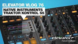 Native Instruments Traktor Kontrol S5 - DJ Controller - Test (Elevator Vlog 76 deutsch)