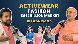 Activewear & Beyond: Kishan’s 20-Year Strategy for Taking Global Brands to New Heights!