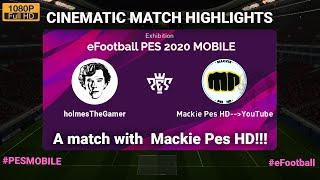 Cinematic Match Highlights: Mackie PES HD vs holmesTheGamer PES Mobile Gameplay Full HD 60fps #hTG