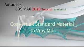 How to use 3DS max - Convert  Material to Vray Mtl