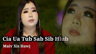 Maiv Xis Hawj Cia Ua tub sab sib hlub new song 2023