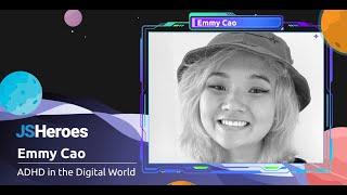 ADHD in the Digital World - Emmy Cao | JSHeroes 2023