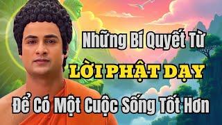 Những Bí Quyết Từ Lời Phật Dạy Để Có Một Cuộc Sống Tốt Hơn!