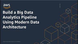 Build a Big Data Analytics Pipeline Using Modern Data Architecture | Amazon Web Services