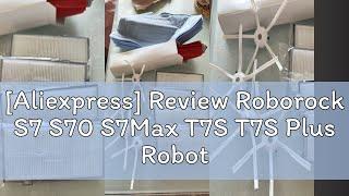 [Aliexpress] Review Roborock S7 S70 S7Max T7S T7S Plus Robot Vacuum  Cleaner Accessories Main Brush