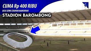 BANGUNAN MANGKRAK TAPI SERING DIFUNGSIKAN ‼️CUMA RP 400 RIBU, STADION BAROMBONG SUDAH BISA DISEWAKAN