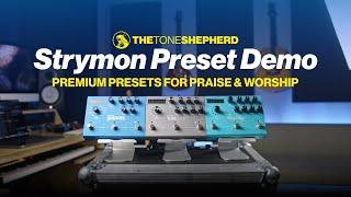 Strymon Preset Demo ️  ️ Premium Presets for Praise & Worship | Mobius, Timeline and BigSky