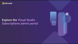 Explore the Visual Studio Subscriptions Admin Portal