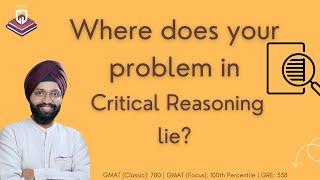 Where does your problem in Critical Reasoning lie?