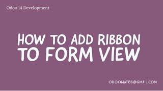 59.How To Add Ribbon To Form View In Odoo Development