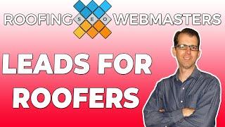 Leads for Roofers | Roofing Webmasters