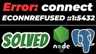 Error: connect ECONNREFUSED ::1:5432 SOLVED in Node JS PostgreSQL