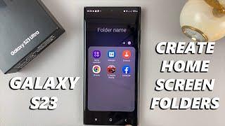 Samsung Galaxy S23's - How To Create Folders On Home Screen