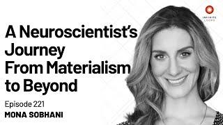 Mona Sobhani — A Neuroscientist’s Journey From Materialism to Beyond | Episode 221