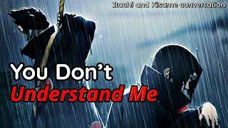 You don't understand me | Itachi and Kisame Conversation | Itachi And Kisame words | Naruto Words