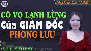 Cô Vợ Lạnh Lùng Cảm Hóa TỔNG GIÁM ĐỐC Phong Lưu Truyện Ngôn Tình Hiện Đại Kết Hôn Vì Mẹ, Hpt Daily