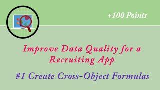 Create Cross-Object Formulas || Improve Data Quality for a Recruiting App || Salesforce || Trailhead