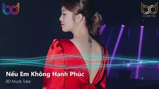 Ở Bên Ai Liệu Em Có Thấy Vui Remix - Nếu Em Không Hạnh Phúc Remix - Dã Tràng | Nonstop 2021 Việt Mix