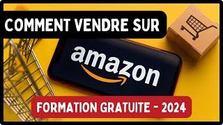 Comment vendre sur Amazon FBA | Formation gratuite Amazon FBA  GUIDE COMPLET 2024 Masterclasse 1/5