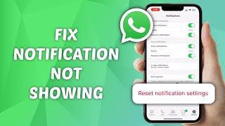 How to FIX WhatsApp Notifications Not Showing on iPhone