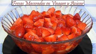  Fresas Maceradas en Vinagre y Azúcar | Receta de Cocina en Familia